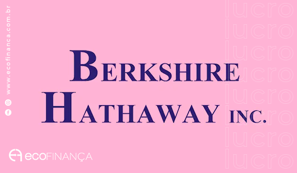 Berkshire Hathaway; lucro da empresa aumenta no segundo trimestre